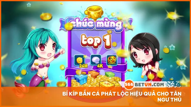 Bí kíp Bắn Cá Phát Lộc hiệu quả cho tân ngư thủ