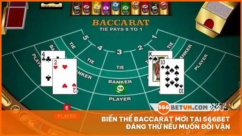 Biến thể Baccarat mới tại 566bet đáng thử nếu muốn đổi vận
