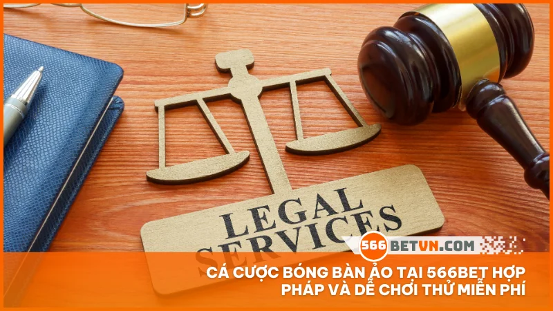 Cá cược bóng bàn ảo tại 566BET hợp pháp và dễ chơi thử miễn phí