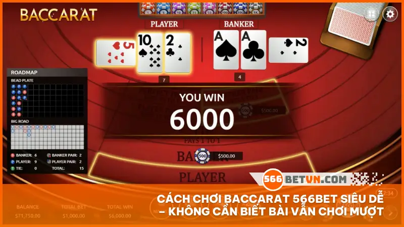 Cách chơi Baccarat 566bet siêu dễ – không cần biết bài vẫn chơi mượt