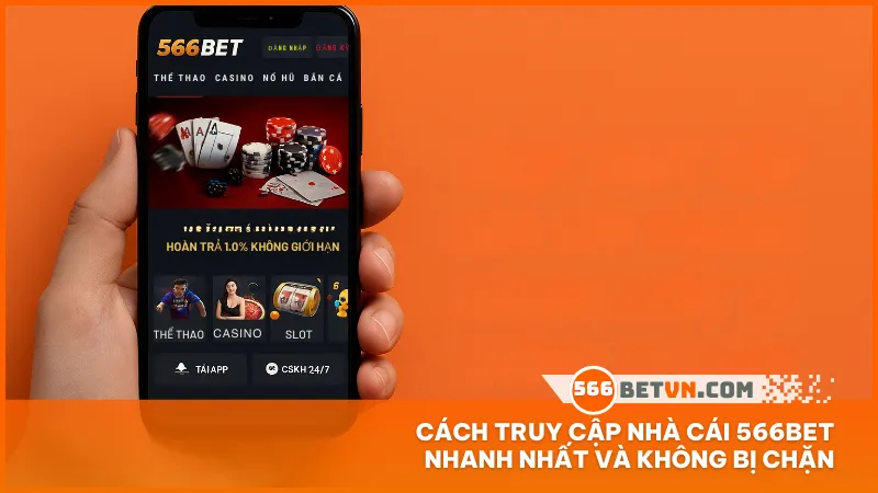 Truy cập 566BET mượt mà mọi lúc nhờ hệ thống link phụ, app mobile và kênh hỗ trợ cập nhật liên tục.