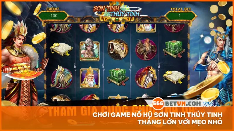 Chơi game nổ hũ Sơn Tinh Thủy Tinh thắng lớn với mẹo nhỏ