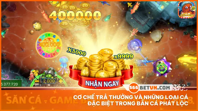 Cơ chế trả thưởng và những loại cá đặc biệt trong Bắn Cá Phát Lộc