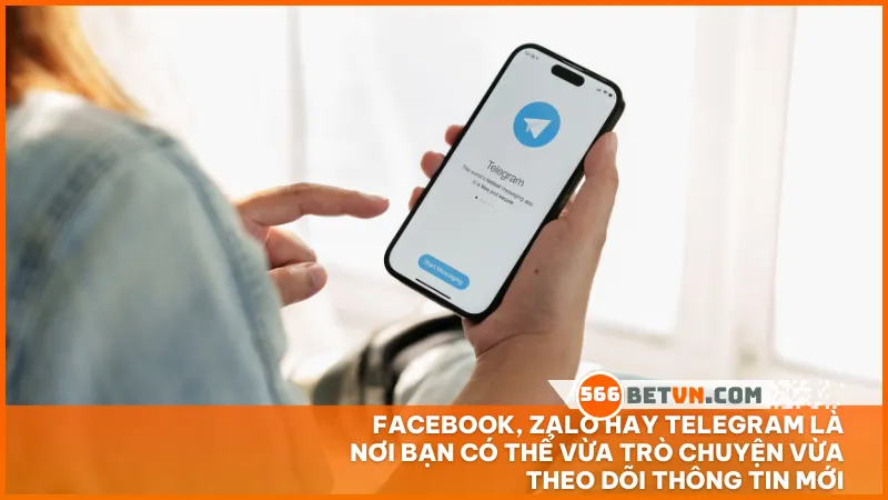 Facebook Zalo và Telegram giúp người chơi cập nhật thông tin và nhận hỗ trợ linh hoạt mọi lúc