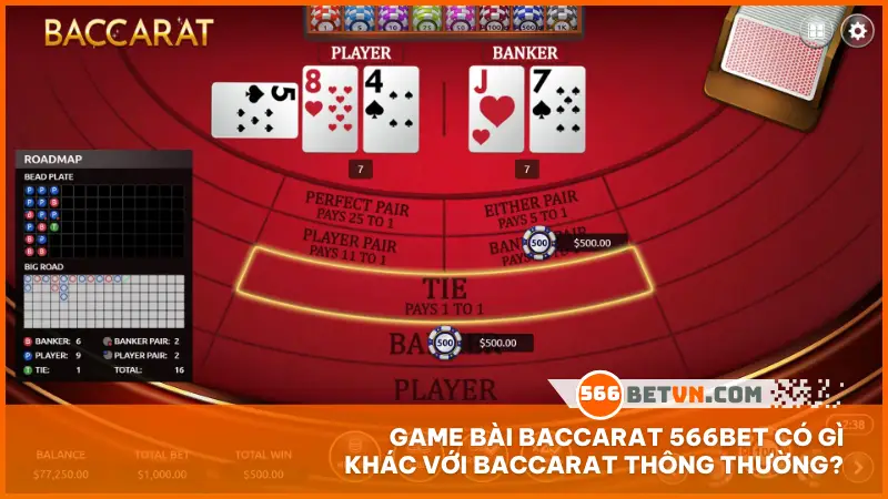 Game bài baccarat 566bet có gì khác biệt với baccarat thông thường?
