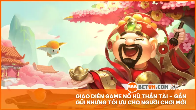 Giao diện game nổ hũ Thần Tài – gần gũi nhưng tối ưu cho người chơi mới