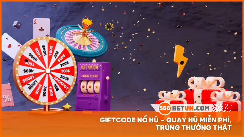 Giftcode nổ hũ – quay hũ miễn phí, trúng thưởng thật
