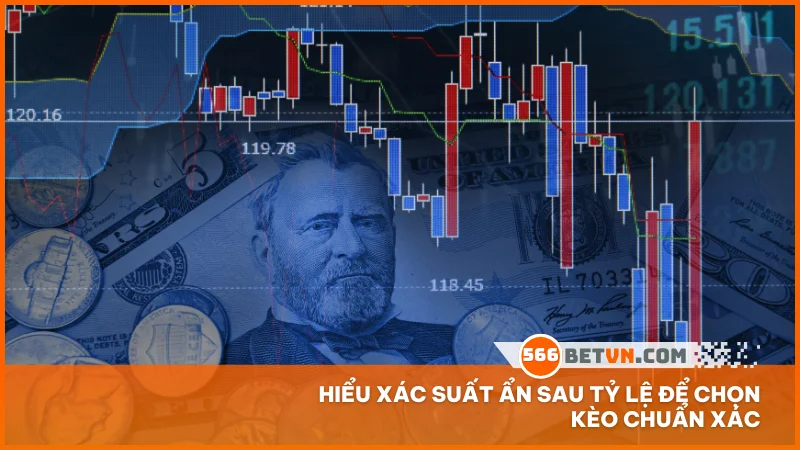 Hiểu xác suất ẩn sau tỷ lệ để chọn kèo chuẩn xác