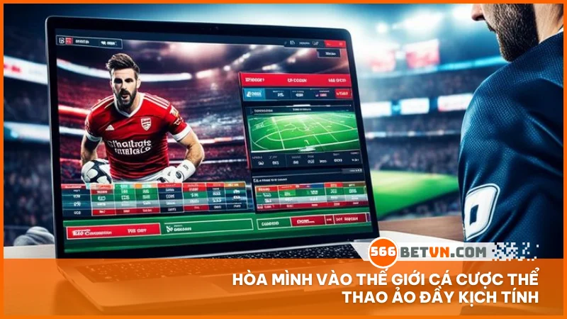 Hòa mình vào thế giới cá cược thể thao ảo đầy kịch tính