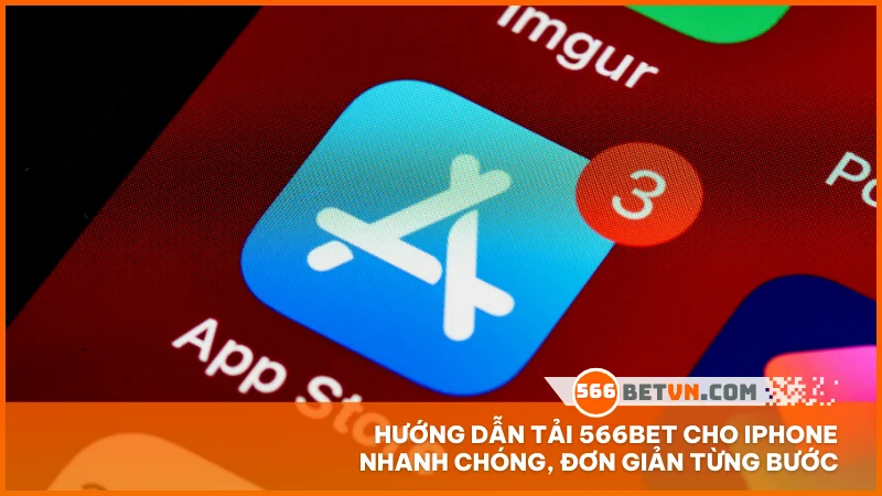 Hướng dẫn tải 566BET cho iPhone nhanh chóng, đơn giản từng bước