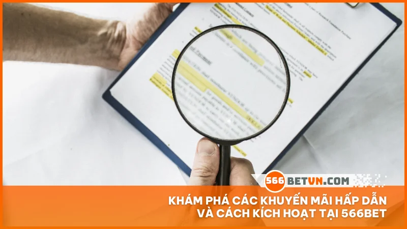 Khám phá các khuyến mãi hấp dẫn và cách kích hoạt tại 566BET