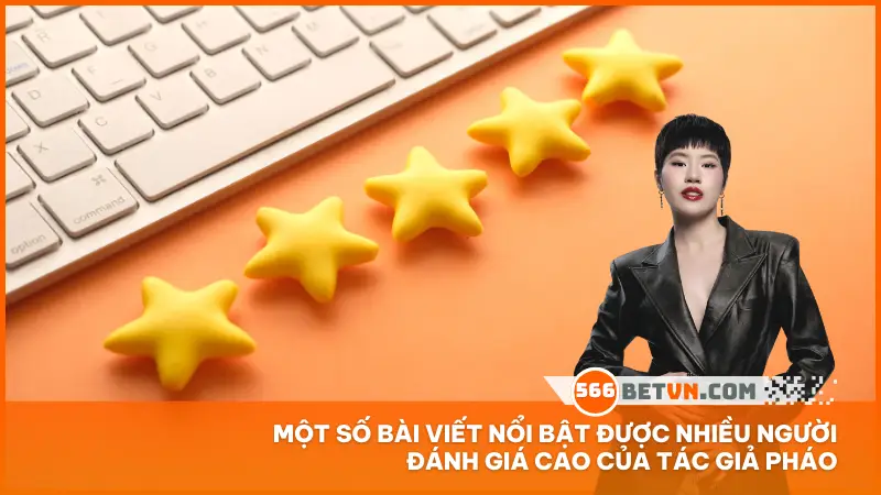 Một số bài viết nổi bật được nhiều người đánh giá cao của tác giả Pháo