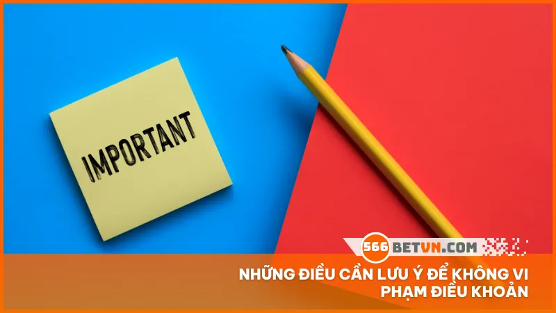 Tuân thủ các lưu ý cơ bản giúp bạn sử dụng dịch vụ tại 566bet an toàn và không vi phạm quy định