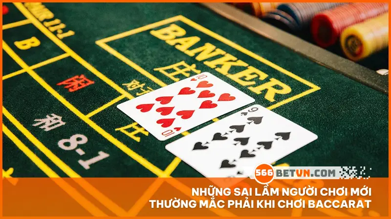 Những sai lầm người chơi mới thường mắc phải khi chơi Baccarat