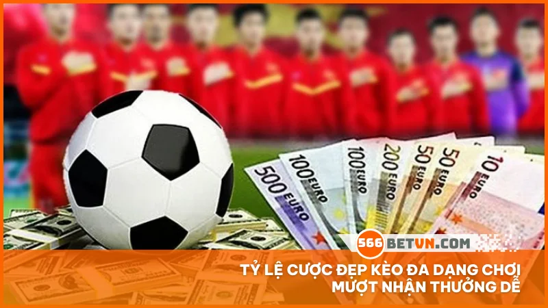 Tỷ lệ cược đẹp kèo đa dạng chơi mượt nhận thưởng dễ